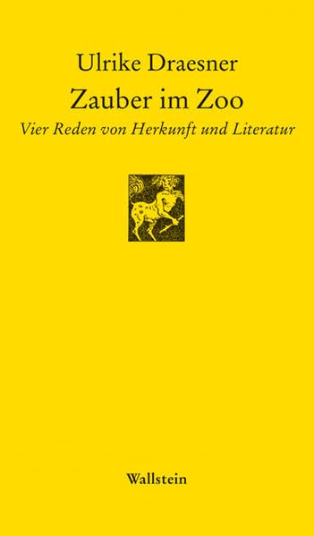Zauber im Zoo. Vier Reden von Herkunft und Literatur (Göttinger Sudelblätter) Essays & Short Stories