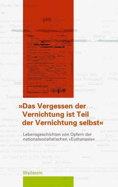 "Das Vergessen der Vernichtung ist ein Teil der Vernichtung selbst" Memories