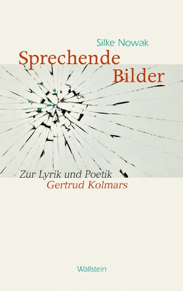 Sprechende Bilder: Zur Lyrik und Poetik Gertrud Kolmars Poetry