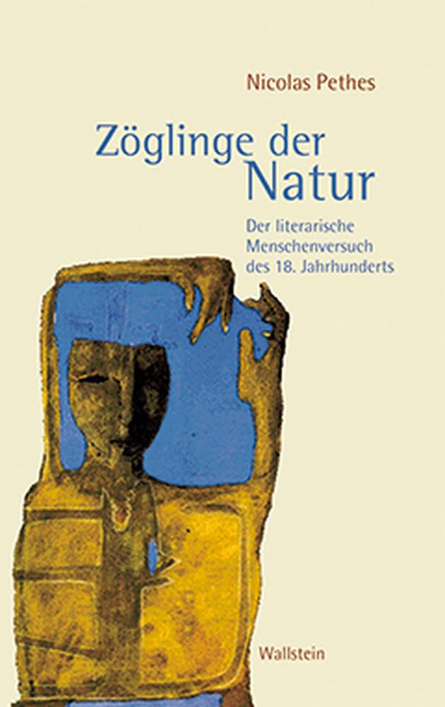 Zöglinge der Natur. Der literarische Menschenversuch des 18. Jahrhunderts Social Sciences