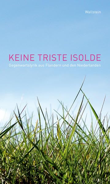 Keine triste Isolde: Gegenwartslyrik aus Flandern und den Niederlanden Poetry
