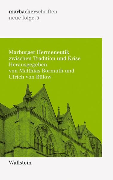 Marburger Hermeneutik zwischen Tradition und Krise Philosophy