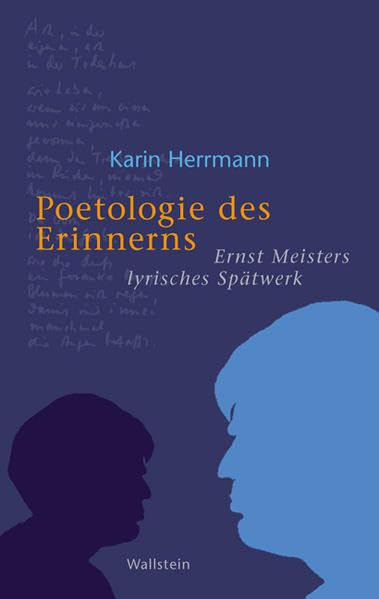 Poetologie des Erinnerns: Ernst Meisters lyrisches Spätwerk Contemporary literature