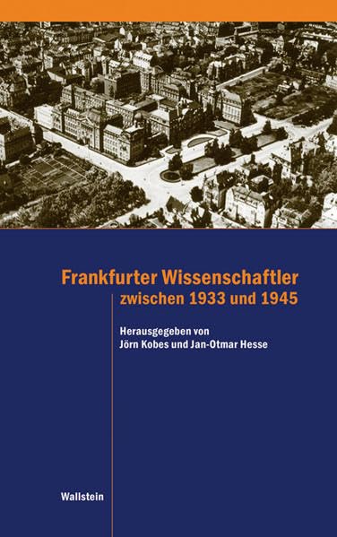 Frankfurter Wissenschaftler zwischen 1933 und 1945 (Schriftenreihe des Frankfurter Universitätsarchivs) Social Sciences