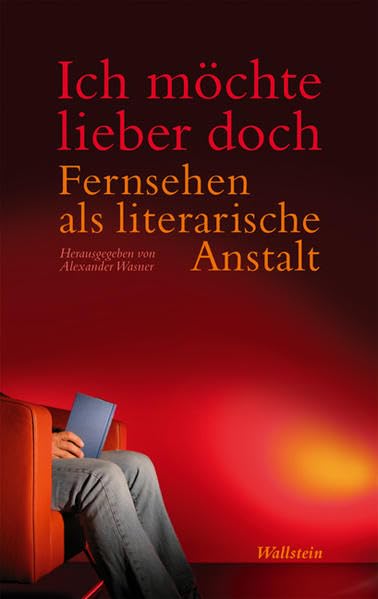 Ich möchte lieber doch: Fernsehen als literarische Anstalt Essays & Short Stories