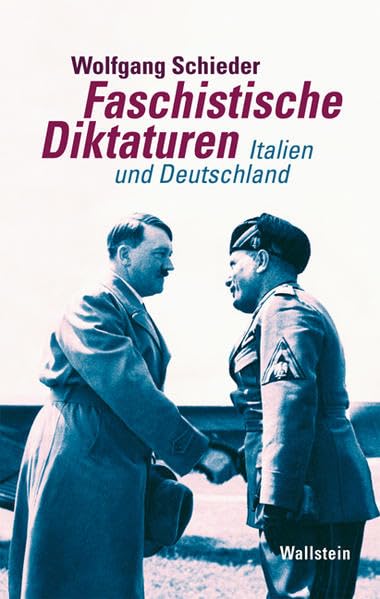 Faschistische Diktaturen: Studien zu Italien und Deutschland German history