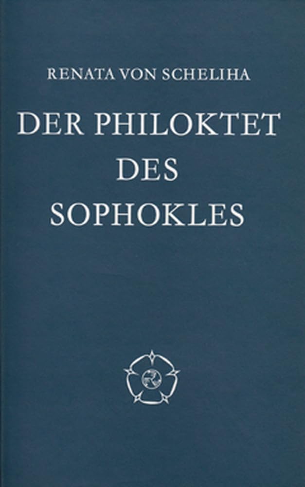 Der Philoktet des Sophokles: Ein Beitrag zur Interpretation des griechischen Ethos Poetry