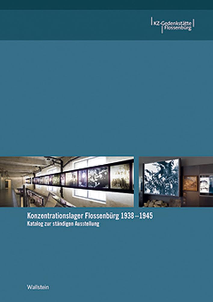 Konzentrationslager Flossenbürg 1938-1945: Katalog zur ständigen Ausstellung German history