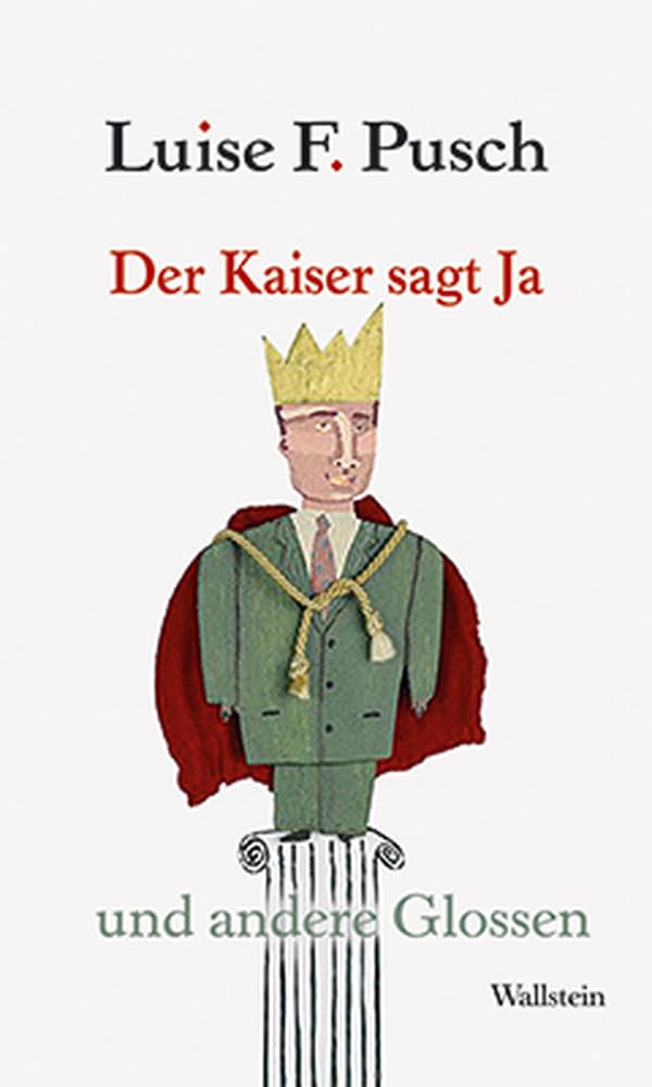 Der Kaiser sagt Ja: und andere Glossen Contemporary literature