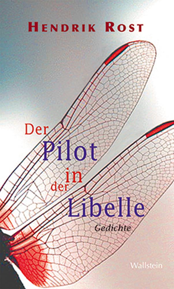 Der Pilot in der Libelle: Gedichte Poetry