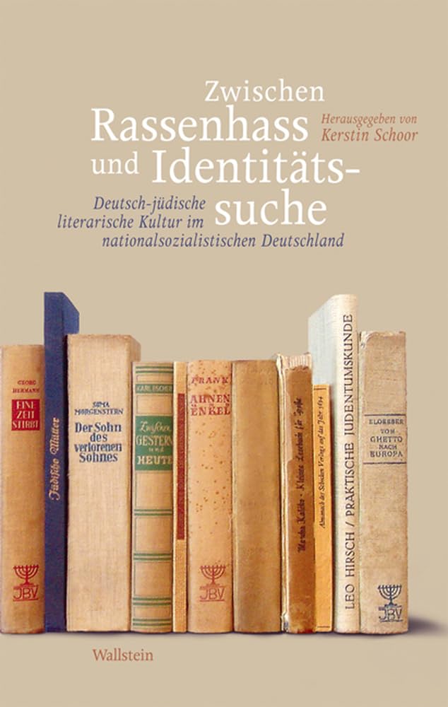 Zwischen Rassenhass und Identitätssuche: Deutsch-jüdische literarische Kultur im nationalsozialistischen Deutschland Contemporary literature Books