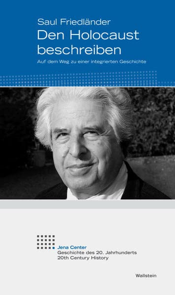 Den Holocaust beschreiben (E-Book): Auf dem Weg zu einer integrierten Geschichte Books