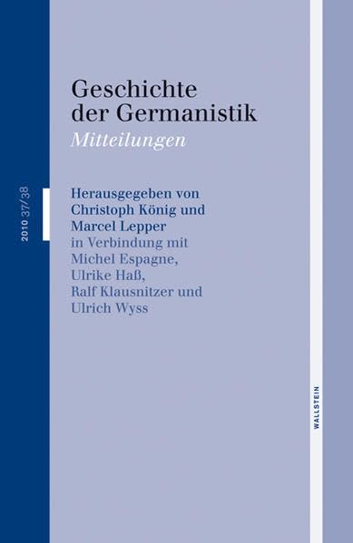 Geschichte der Germanistik: 37/38, 2010: Mitteilungen Reference Books
