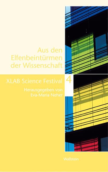 XLAB Science Festival: XLAB Science Festival 2007/2009 (Aus den Elfenbeintürmen der Wissenschaft, Band 4) Leisure, Home & Garden