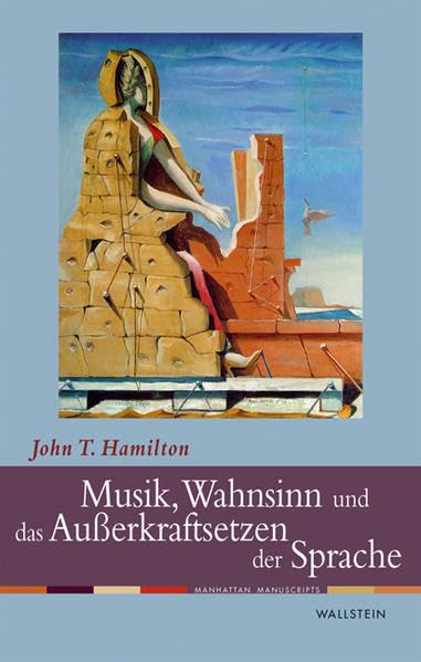 Musik, Wahnsinn und das Außerkraftsetzen der Sprache (Manhattan Manuscripts) Contemporary literature