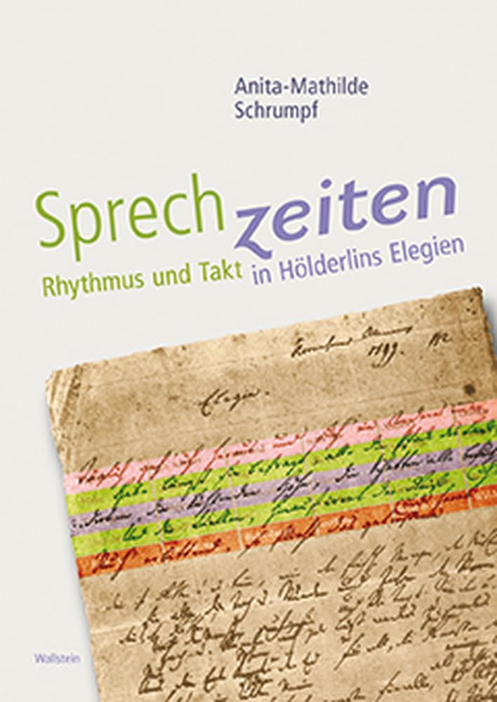 Sprechzeiten. Rhythmus und Takt in Hölderlins Elegien Poetry