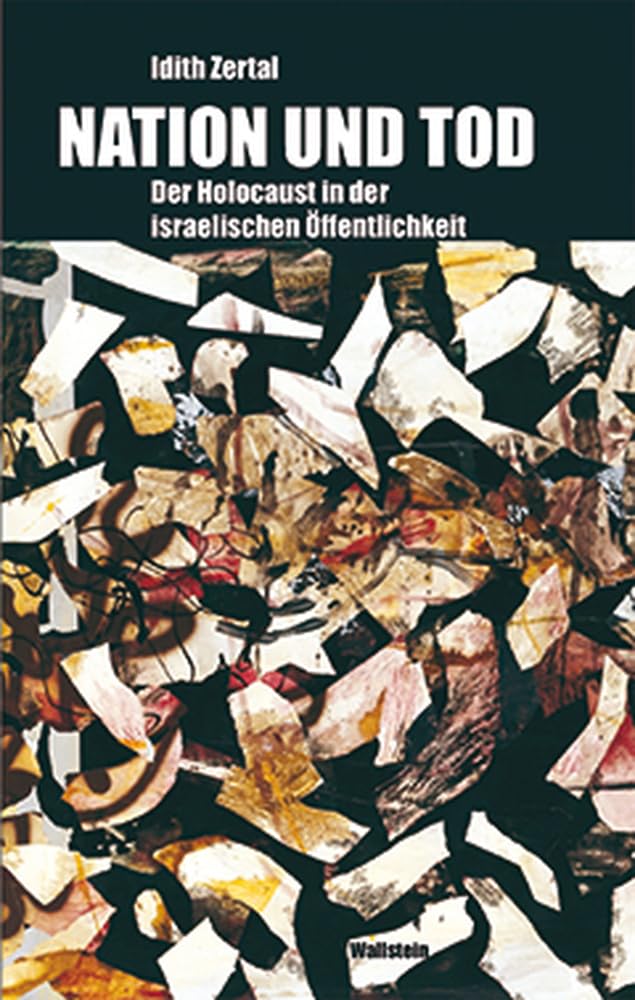 Nation und Tod: Der Holocaust in der israelischen Öffentlichkeit German history
