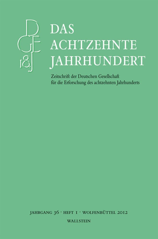 Das achtzehnte Jahrhundert 36/1 (Das achtzehnte Jahrhundert - Zeitschrift der Deutschen Gesellschaft für die Erforschung des achtzehnten Jahrhunderts) Contemporary literature Books