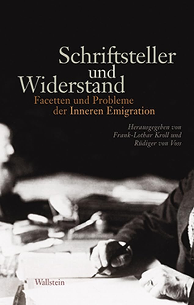 Schriftsteller und Widerstand: Facetten und Probleme der 'Inneren Emigration' Contemporary literature