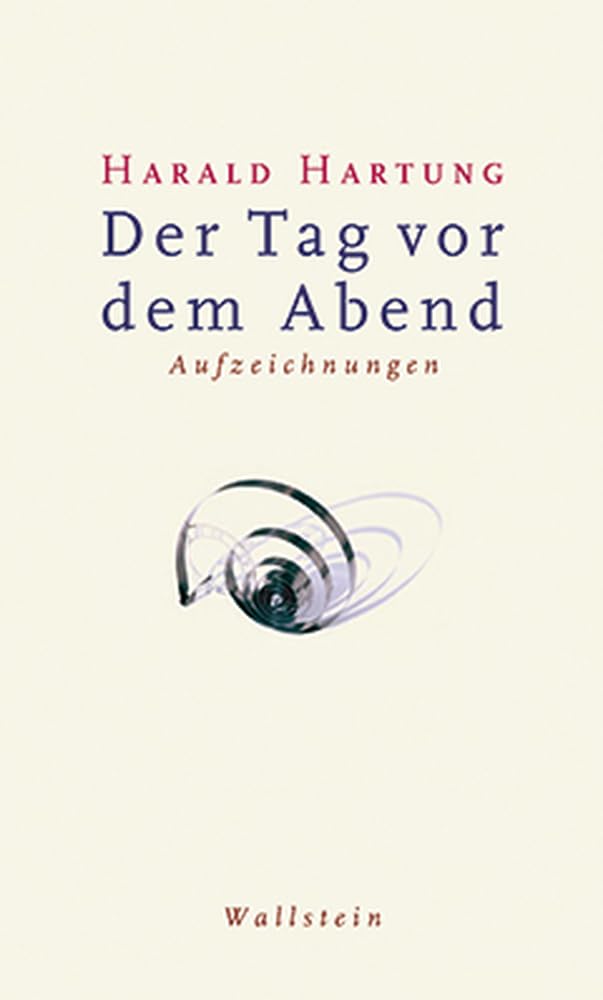 Der Tag vor dem Abend Essays & Short Stories