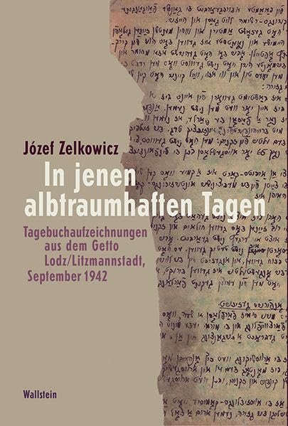 In diesen albtraumhaften Tagen: Tagebuchaufzeichnungen aus dem Getto Lodz/Litzmannstadt, September 1942 Essays & Short Stories