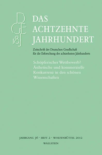 Schöpferischer Wettbewerb?: Ästhetische und kommerzielle Konkurrenz in den schönen Wissenschaften (Das achtzehnte Jahrhundert - Zeitschrift der ... die Erforschung des achtzehnten Jahrhunderts) Contemporary literature Books