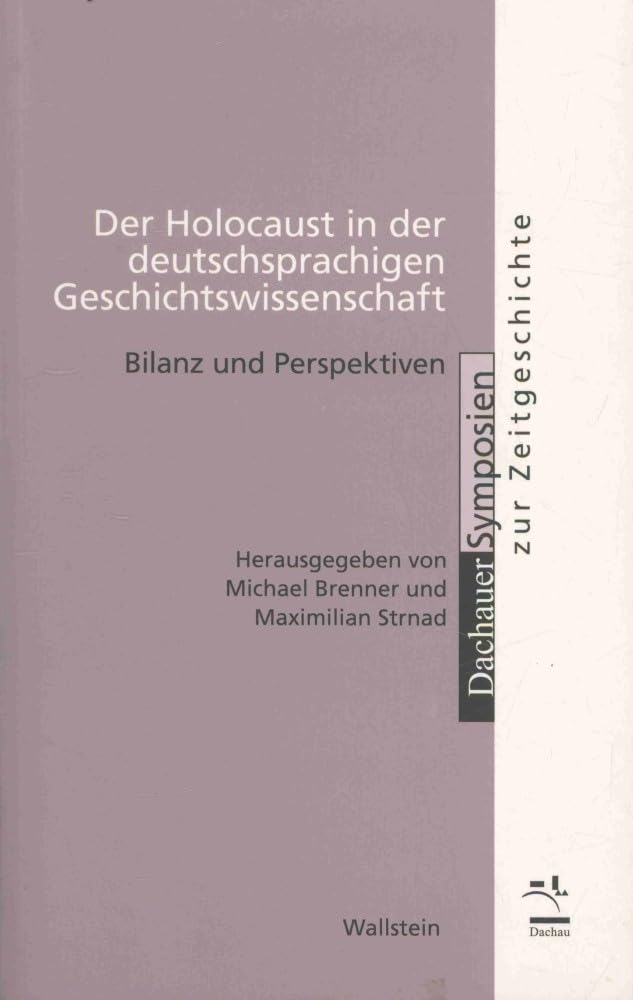 Der Holocaust in der deutschsprachigen Geschichtswissenschaft German history