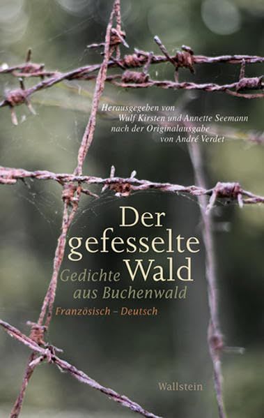 'Der gefesselte Wald': Gedichte aus Buchenwald. Französisch-Deutsche Ausgabe (Mainzer Reihe. Neue Folge) Poetry