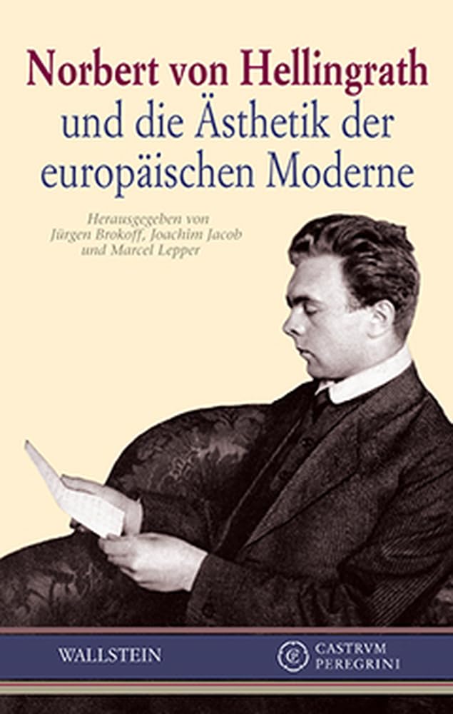 Norbert von Hellingrath und die Ästhetik der europäischen Moderne Contemporary literature