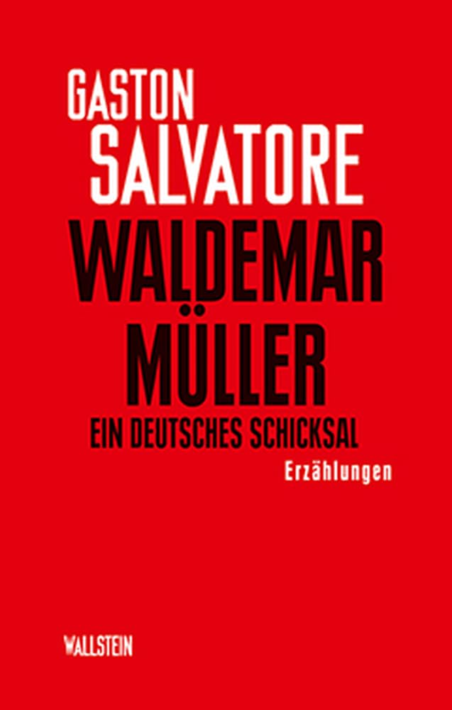 Waldemar Müller: Ein deutsches Schicksal. Erzählungen Essays & Short Stories