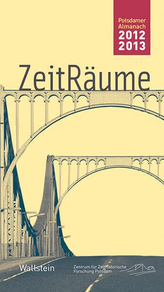 ZeitRäume 2012/13 (Potsdamer Almanach des Zentrums für Zeithistorische Forschung) Politics & History