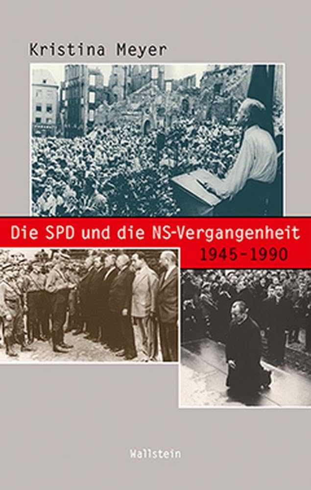 Die SPD und die NS-Vergangenheit 1945-1990 (Beiträge zur Geschichte des 20. Jahrhunderts) German history
