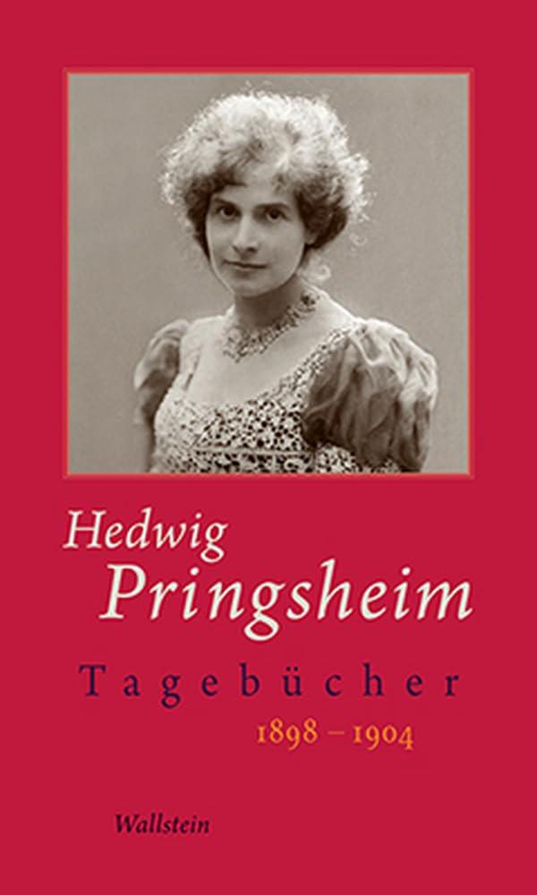 Tagebücher: 1898-1904 (Hedwig Pringsheim - Die Tagebücher) Essays & Short Stories