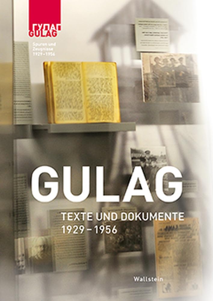 Gulag – Texte und Dokumente: 1929–1956 Politics & History