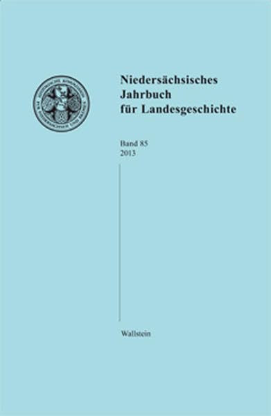 Niedersächsisches Jahrbuch für Landesgeschichte (Niedersächsisches Jahrbuch für Landesgeschichte. Neue Folge der »Zeitschrift des Historischen Vereins für Niedersachsen«) Politics & History