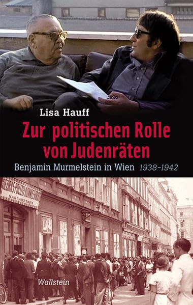 Zur politischen Rolle von Judenräten: Benjamin Murmelstein in Wien 1938-1942 Film, Art & Culture