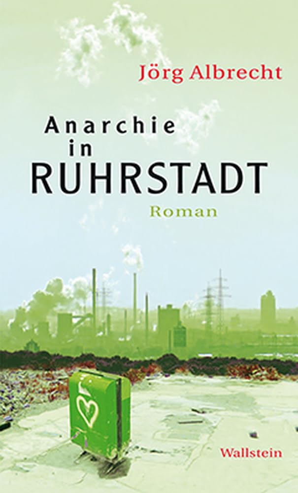 Anarchie in Ruhrstadt: Roman Contemporary literature