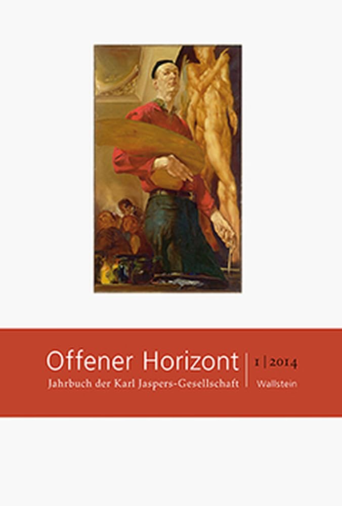 Offener Horizont: Jahrbuch der Karl Jaspers-Gesellschaft 1/2014 Philosophy