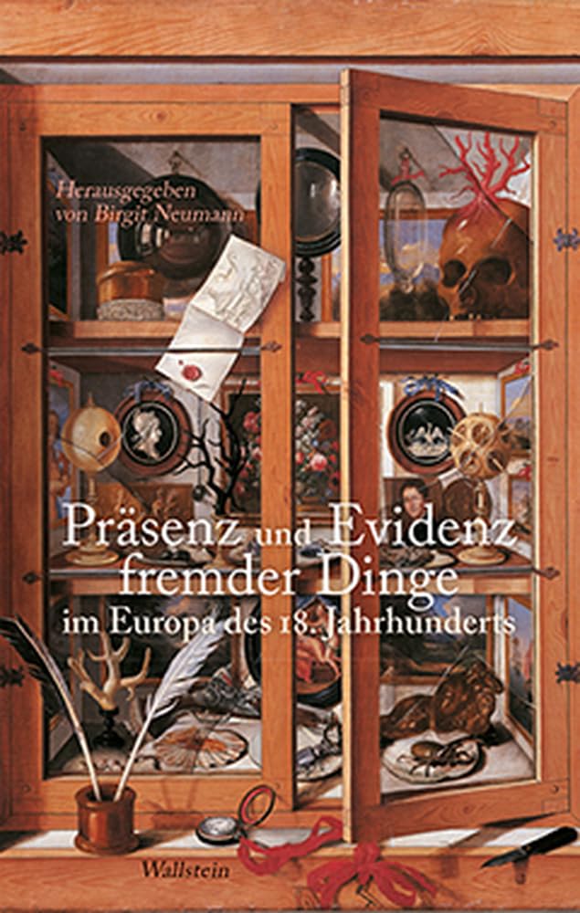 Präsenz und Evidenz fremder Dinge im Europa des 18. Jahrhunderts Books