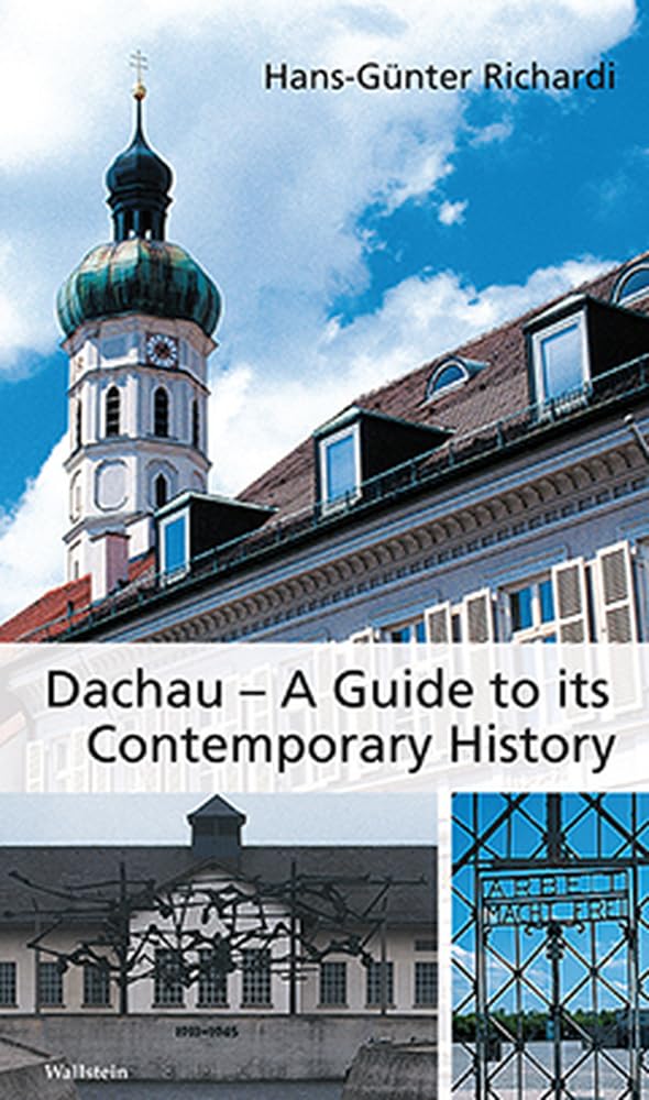 Dachau – A Guide to its Contemporary History book