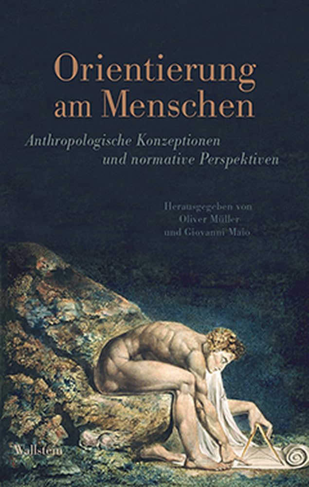 Orientierung am Menschen: Anthropologische Konzeptionen und normative Perspektiven Philosophy
