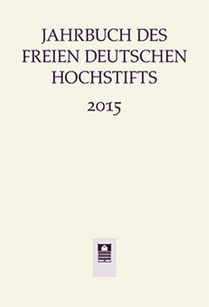 Jahrbuch des Freien Deutschen Hochstifts 2015 Contemporary literature
