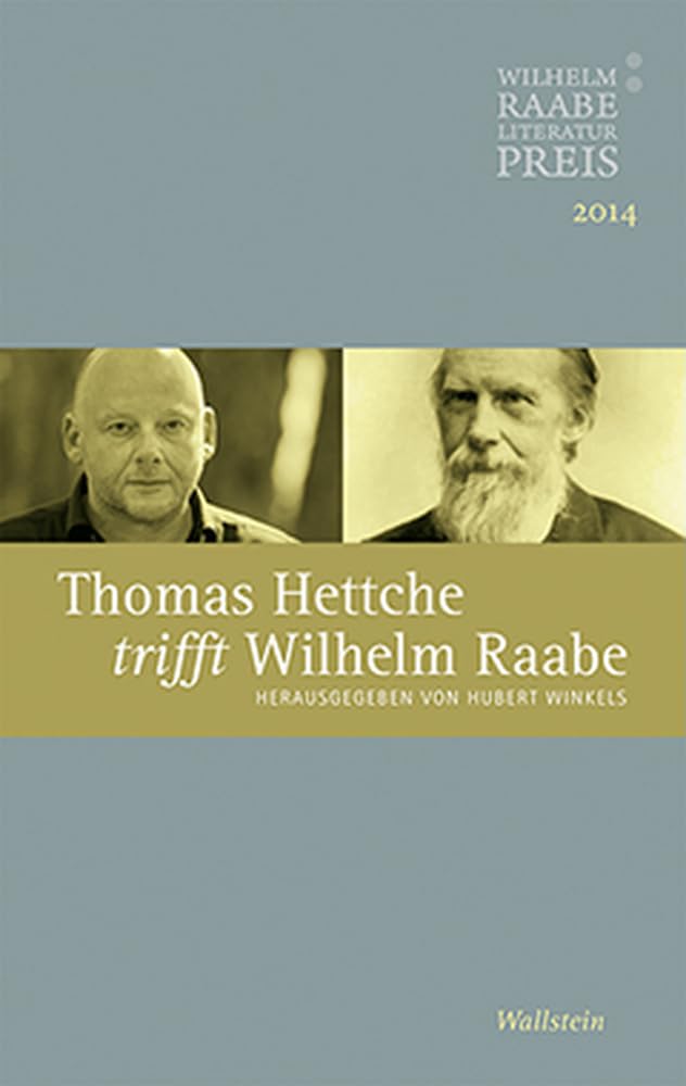 Thomas Hettche trifft Wilhelm Raabe: Der Wilhelm Raabe-Literaturpreis 2014 Contemporary literature