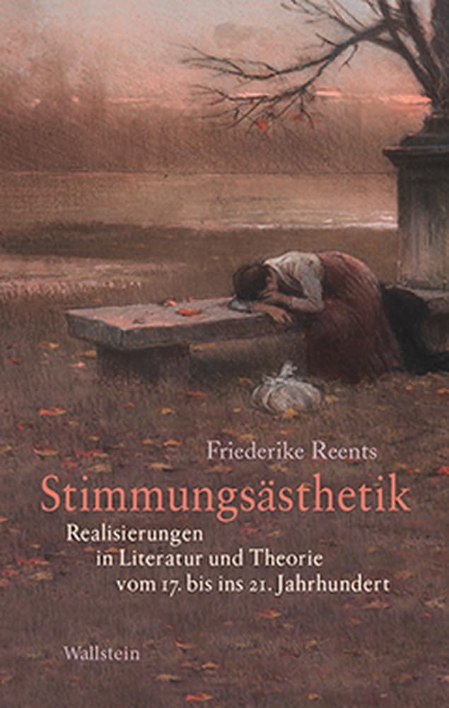 Stimmungsästhetik: Realisierungen in Literatur und Theorie vom 17. bis ins 21. Jahrhundert Contemporary literature