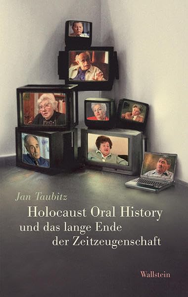 Holocaust Oral History und das lange Ende der Zeitzeugenschaft book