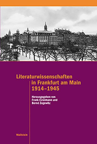 Literaturwissenschaften in Frankfurt am Main 1914-1945 book