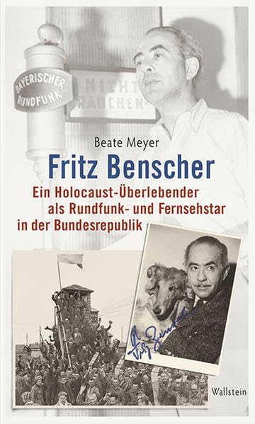 Fritz Benscher: Ein Holocaust-Überlebender als Rundfunk- und Fernsehstar in der Bundesrepublik Memories