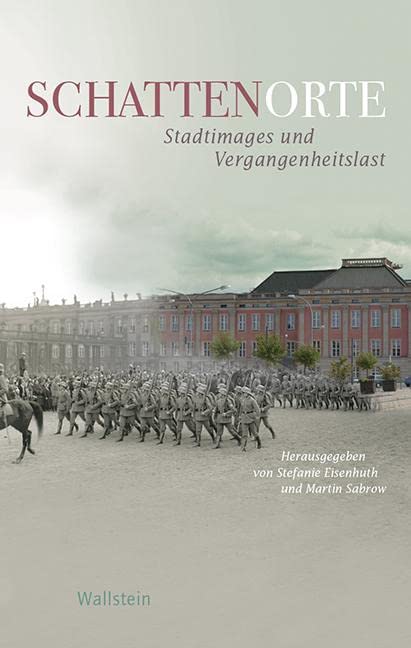 Schattenorte: Stadtimages und Vergangenheitslasten German history