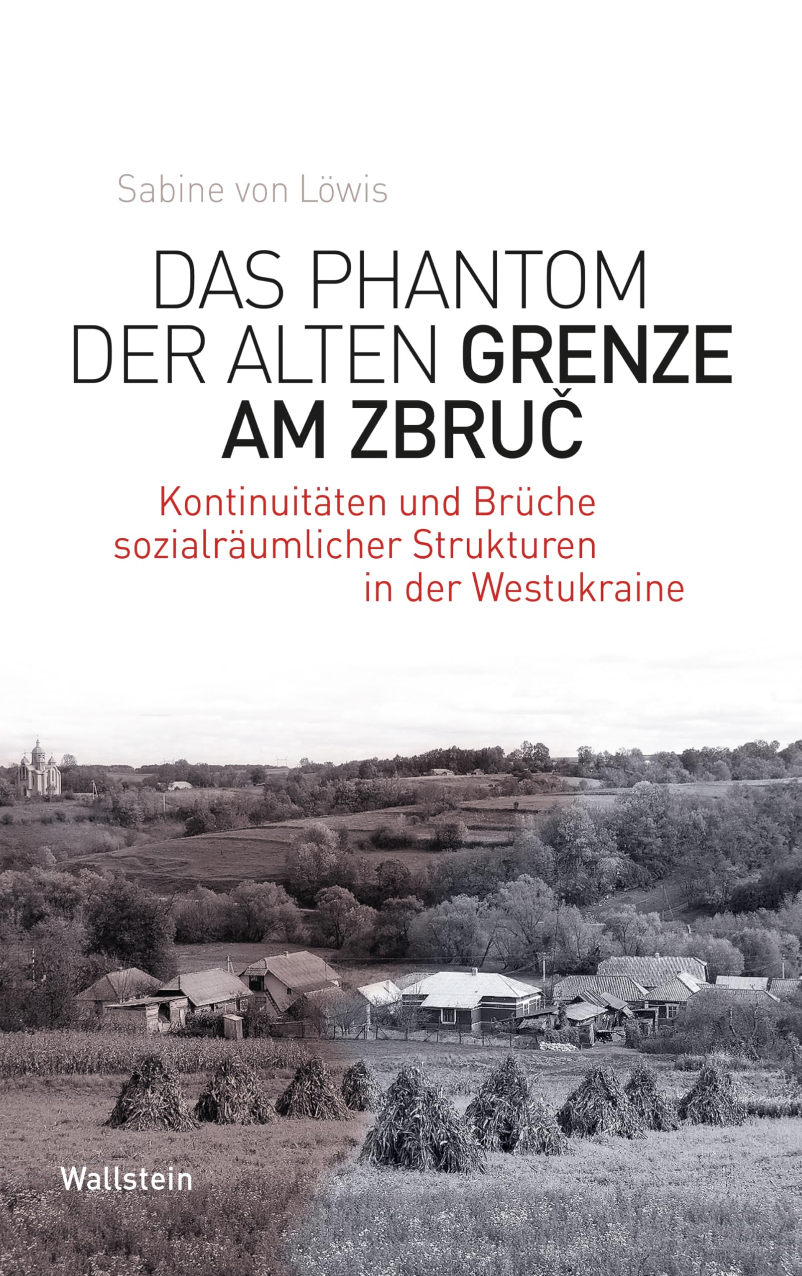 Das Phantom der alten Grenze am Zbruc Social Sciences