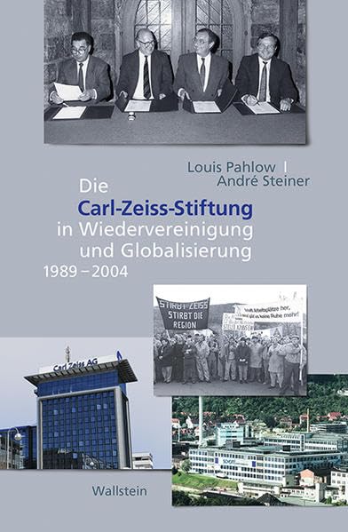 Die Carl-Zeiss-Stiftung in Wiedervereinigung und Globalisierung 1989-2004 Business, Finance & Career